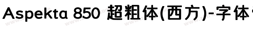 Aspekta 850 超粗体(西方)字体转换